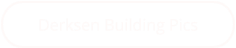 Derksen Building Pics