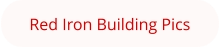 Red Iron Building Pics